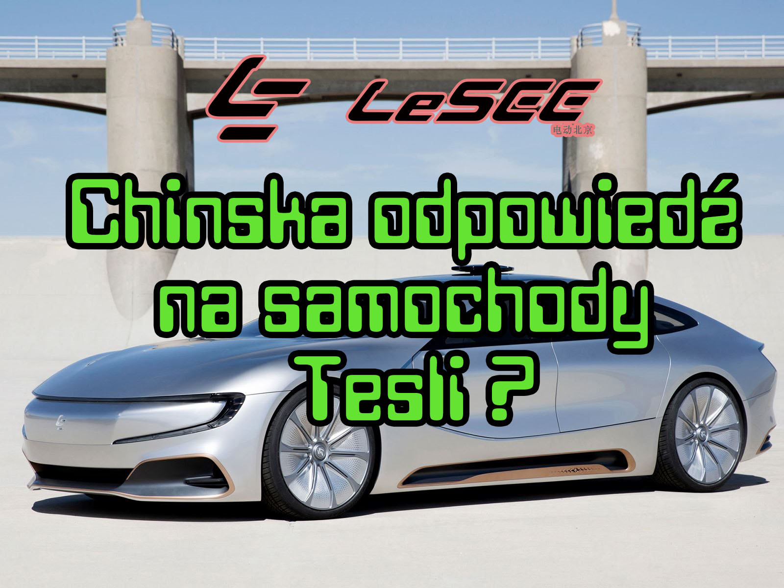 LeSEE – Chinska odpowiedź na samochody Tesli?